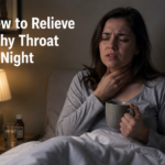 How to Relieve Itchy Throat at Night